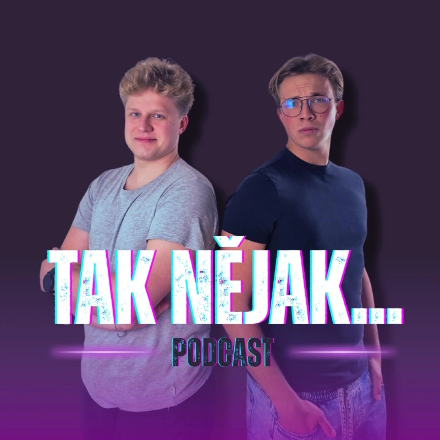 Tak nějak — podcast Matyáše Kočího a Jakuba Hollera